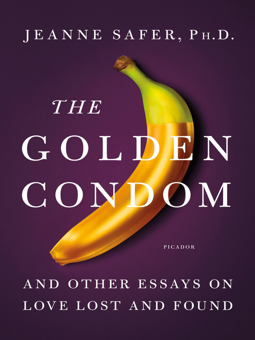 Title details for The Golden Condom by Jeanne Safer - Available